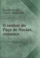 O senhor do Paco de Ninaes, romance, Castelo Branco, Camilo, 1825-1890 
