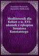 Modlitewnik dla Kobiet z w. XVI: ulomek z rekopisu Senatora Konstantego ., Stanislaw Ptaszycki 