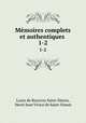 Mmoires complets et authentiques .. 1-2, Louis de Rouvroy Saint-Simon, Henri Jean Victor de Saint-Simon 