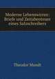 Moderne Lebenswirren: Briefe und Zeitabenteuer eines Salzschreibers, Theodor Mundt 