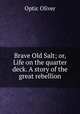 Brave Old Salt; or, Life on the quarter deck. A story of the great rebellion, Optic Oliver 