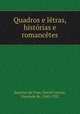 Quadros e letras, historias e romancetes, Sanches de Frias, David Correia, Visconde de, 1845-1922 