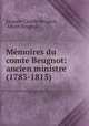 Memoires du comte Beugnot: ancien ministre (1783-1815), Jacques-Claude Beugnot, Albert Beugnot 