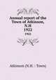 Annual report of the Town of Atkinson, N.H.. 1922, Atkinson (N.H. : Town) 