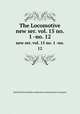 The Locomotive. new ser. vol. 15 no. 1 -no. 12, Hartford Steam Boiler Inspection and Insurance Company 