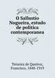 O Sallustio Nogueira, estudo de politica contemporanea, Teixeira de Queiroz, Francisco, 1848-1919 