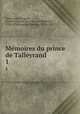 Memoires du prince de Talleyrand. 1, Charles Maurice de Talleyrand-Pe?rigord 