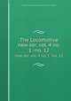The Locomotive. new ser. vol. 4 no. 1 -no. 12, Hartford Steam Boiler Inspection and Insurance Company 
