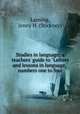 Studies in language; a teachers` guide to "Letters and lessons in language," numbers one to four, Lansing, Jenny H. (Stickney) 