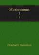 Microcosmus. 1, Hamilton Elizabeth 