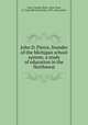 John D. Pierce, founder of the Michigan school system; a study of education in the Northwest, Hoyt, Charles Oliver, 1856-,Ford, R. Clyde (Richard Clyde), 1870- joint author 