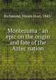 Montezuma : an epic on the origin and fate of the Aztec nation, Richmond, Hiram Hoyt, 1843- 