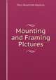 Mounting and Framing Pictures, Paul N. Hasluck 