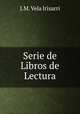 Serie de Libros de Lectura, J.M. Vela Irisarri 