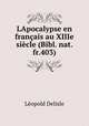 LApocalypse en francais au XIIIe siecle (Bibl. nat. fr.403), Delisle Leopold 