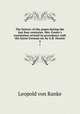 The history of the popes during the last four centuries. Mrs. Foster`s translation revised in accordance with the latest German ed. by G.R. Dennis. 2, Leopold von Ranke 