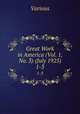Great Work in America (Vol. 1, No. 3) (July 1925). 1-3, Various 