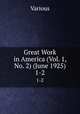 Great Work in America (Vol. 1, No. 2) (June 1925). 1-2, Various 