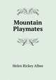 Mountain Playmates, Helen Rickey Albee 
