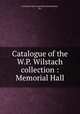 Catalogue of the W.P. Wilstach collection : Memorial Hall, Fairmount Park Commission (Philadelphia, Pa.) 