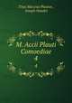 M. Accii Plauti Comoediae. 4, Titus Maccius Plautus , Joseph Naudet 