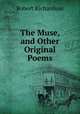 The Muse, and Other Original Poems, Robert Richardson 
