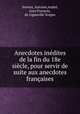Anecdotes inedites de la fin du 18e siecle, pour servir de suite aux anecdotes francaises, Antoine Serieys 
