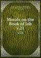Morals on the Book of Job. v.21, Gregory I, Pope, ca. 540-604,Bliss, James, 1808-1894,Marriott, Charles, 1811-1858 
