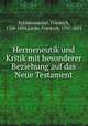 Hermeneutik und Kritik mit besonderer Beziehung auf das Neue Testament, Friedrich Schleiermacher 