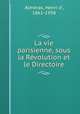 La vie parisienne, sous la Revolution et le Directoire, Henri d