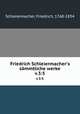 Friedrich Schleiermacher`s smmtliche werke. v.3:5, Schleiermacher, Friedrich, 1768-1834 