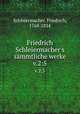Friedrich Schleiermacher`s smmtliche werke. v.2:5, Schleiermacher, Friedrich, 1768-1834 