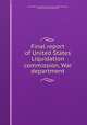 Final report of United States Liquidation commission, War department, United States. Liquidation Commission (War Dept.),Parker, Edwin Brewington, 1868-1929 