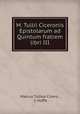 M. Tullii Ciceronis Epistolarum ad Quintum fratrem libri III, Marcus Tullius Cicero , I. Hoffa 