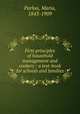 First principles of household management and cookery : a text-book for schools and families, Parloa, Maria, 1843-1909 