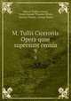 M. Tullii Ciceronis Opera quae supersunt omnia. 9, Marcus Tullius Cicero, Pierre-Joseph Thoulier Olivet, Zachary Pearce, George Rosse 