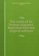 The works of Sir Thomas Urquhart . Reprinted from the original editions, Maitland Club (Glasgow),Maitland, Thomas 