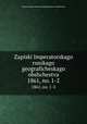 Zapiski Imperatorskago russkago geograficheskago obshchestva. 1861, no. 1-2, Imperatorskoe russkoe geograficheskoe obshchestvo 