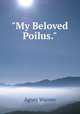 "My Beloved Poilus.", Agnes Warner 