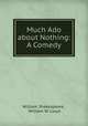 Much Ado about Nothing: A Comedy, William Shakespeare , William W. Lloyd 