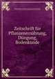 Zeitschrift fur Pflanzenernahrung, Dungung, Bodenkunde, Reichsarbeitsgemeinschaft "Landwirtschaftliche Chemie.", Verlag Chemie, Deutsche Bodenkundliche Gesellschaft 