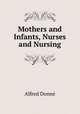 Mothers and Infants, Nurses and Nursing, Alfred Donne 
