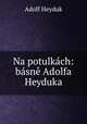 Na potulkach: basne Adolfa Heyduka, Adolf Heyduk 