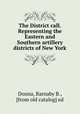 The District call. Representing the Eastern and Southern artillery districts of New York, Donna, Barnaby B., [from old catalog] ed 