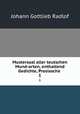 Mustersaal aller teutschen Mund-arten, enthaltend Gedichte, Prosiasche .. 1, Johann Gottlieb Radlof 