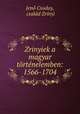 Zrinyiek a magyar tortenelemben: 1566-1704, Jeno Csuday 