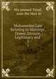Mohamedan Law Relating to Marriage, Dower, Divorce, Legitimacy and .. 3, Mu?ammad Yusuf 