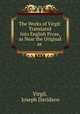 The Works of Virgil: Translated Into English Prose, as Near the Original as ., Virgil, Joseph Davidson 