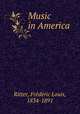 Music in America, Fre?de?ric Louis Ritter 