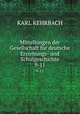 Mitteilungen der Gesellschaft fr deutsche Erziehungs- und Schulgeschichte. 9-11, Karl Kehrbach 